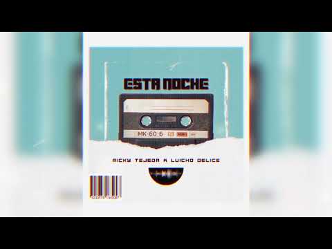 Esta noche - Ricky Tejeda X Luicho Delice